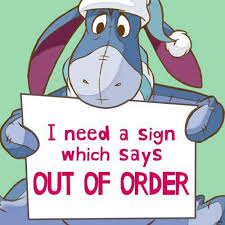 Out Of Order Eeyore Quotes Winnie The Pooh Quotes Pooh Quotes