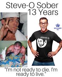 Recovery Inc Amazing 13 Years Sober For Steve O Facebook