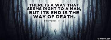 Scripture taken from the new king james version®. There Is A Way That Seems Right To A Man But Facebook Cover Photo My Bible