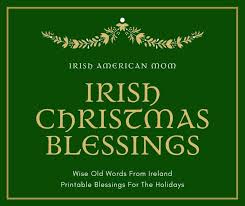 A blessing suitable for a christmas card or to give to a friend a prayer for christmas morning christmas prayer by st. Irish Christmas Blessings Irish American Mom
