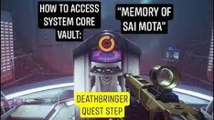 Destiny 2 How To Access System Core Vault Memory Of Sai Mota Deathbringer Quest Youtube