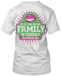 We provide free shipping, high quality product, easy return policy, 100% cotton product and use eco friendly inks in printing. 5852 Zeta Tau Alpha Family Weekend Greek Shirts