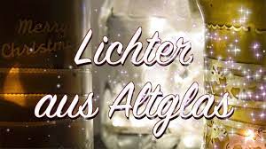 Die weihnachtszeit bietet die perfekte gelegenheit zum basteln mit kindern. Weihnachtliche Lichter Aus Altglas Glaser Flaschen Teelicht Lichterkette Youtube