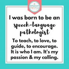 The following collection of physical therapy slogans have been used by existing therapy businesses and activists for the industry. 57 Slp Quotes Ideas Speech And Language Speech Language Pathologists Speech Language Pathology