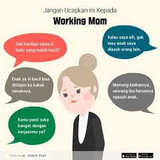 Artikel Jangan Ucapkan Ini Kepada Working Mom Psikologi Perkembangan Pendidikan Kesehatan Pendidikan