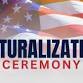 Naturalization Ceremony
