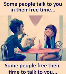 Simple Love Quote Some People Talk To You In Their Free Time Some People Free Their Time To Talk To You Love Quotes Loveimgs Simple Love Quotes Friends Quotes Bff Quotes