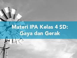 Materi tema 7 subtema 2 pembelajaran 1 kelas 4 sd; Materi Ipa Kelas 4 Sd Gaya Dan Gerak Guru Inspiratif