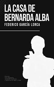 La casa de bernarda alba. Amazon Com La Casa De Bernarda Alba Federico Garcia Lorca Con Biografia Contexto Historico Y Guia Spanish Edition Ebook Garcia Lorca Federico Publica Literatura Kindle Store