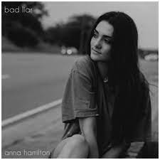 Bad Liar A Song By Anna Hamilton On Spotify Liar Bad Spotify