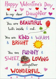 I never liked valentine's day, and then i met you and i understood what it was all about. Happy Valentine S Day To My Daughter Happy Valentine Day Quotes Birthday Greetings For Daughter Valentines Day Messages