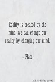 Inspirational Positive Quote By Plato Create Quotes Plato Quotes Think Positive Quotes