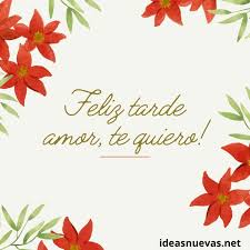 Ideas para hacer en la tarde Buenas Tardes Amor Imagenes Y Frases Bonitas