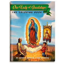 See our coloring sheets gallery below. Our Lady Of Guadalupe Coloring Book