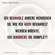 Ignorieren Schwarzer Kaffee Ignoranz Zitate Spruche
