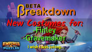 Maybe you would like to learn more about one of these? New Costumes For Finley And Gravemaker Empires And Puzzles Beta Youtube