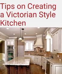 How To Create A Victorian Style Kitchen Kitchen Styling Simple Kitchen Kitchen Cabinet Door Styles