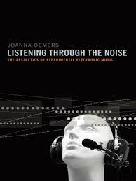 Today, you can find the music you love for free online, and it's all completely legal. Listening Through The Noise The Aesthetics Of Experimental Electronic Music Kindle Edition By Demers Joanna Arts Photography Kindle Ebooks Amazon Com