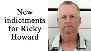 New indictments for Ricky Howard
