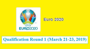 Uefa european championship qualifying schedule Uefa Euro 2020 Qualification Round 1 Fixture Schedule March 21 23 2019 Sports Workers Helpline