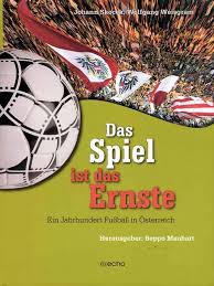 Juni 2018, mit allen toren und wichtigen ereignissen. Das Spiel Ist Das Ernste Ein Jahrhundert Fussball In Osterreich Von Skocek Weisgram Agon Sportsworld Gmbh