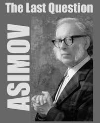The Last Question This Or That Questions The Last Question Isaac Asimov