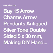 15 Arrow Charms Arrow Pendants Antiqued Silver Tone Double Sided 5 X 30 Mm Making Diy Handmade Accessories Craft Making Or Jewelry Decoration Wish Diy Handmade Crafts To Make Arrow Pendant
