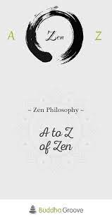 Zen Philosophy A To Z Of Zen Balance By Buddha Groove Zen Philosophy Zen Zen Buddhism