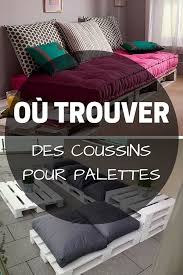 Coussin Pour Palette Ou Trouver Des Coussins Pour Meubles En Palette Coussin Pour Palette Meuble Palette Mobilier De Salon