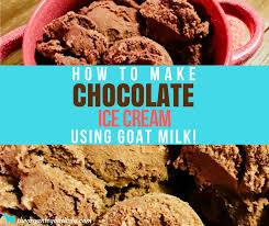 When shopping for fresh produce or meats, be certain to take the time to ensure that the texture, colors, and quality of the food you buy is the best in the batch. Chocolate Ice Cream Made With Goat Milk The Organic Goat Lady