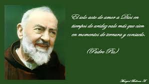 Feliz día de San Pío de Pietrelcina, “ la clave de la perfección es el  amor, el que vive en el amor está en Dios” Padre Pio.