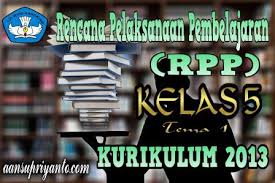 Setiap format rpp kurikulum 2013 sd revisi 2021 telah tersimpan dalam format.rar, jadi kalau misalnya perangkat pembelajaran rpp 1 lembar kelas 5 revisi 2021 dapat kamu gunakan untuk tahun ajaran semester 1 (ganjil) yang terdiri dari tema 1, 2. Rpp Tema 1 Kelas 5 Kurikulum 2013 Aansupriyanto Com