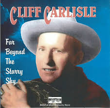 FROM THE VAULTS: Cliff Carlisle born 6 May 1903