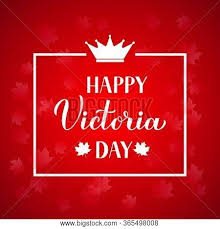 Send these elegant and beautiful ecards to wish your loved ones a great day. Victoria Day Canada Vector Photo Free Trial Bigstock