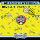 Dead Fish Weekend