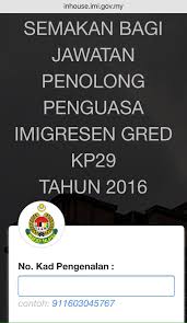 Rujukan soalan berserta jawapan penolong pegawai imigresen kp29 (spa) 2021 untuk exam tahun 2021, anda boleh gunakan rujukan ini. Imigresen Malaysia On Twitter Semakan Bagi Jawatan Penolong Penguasa Imigresen Gred Kp29 Tahun 2016 Https T Co 8mboqzgpik Zahid Hamidi Kp Jim