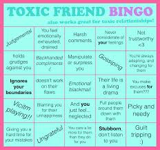 Bingo Games To Play With Friends I Made This Toxic Friend Bingo Yesterday After Realizing I Should Probably Let Go Of Someone Who I T Toxic Friends Best Friend Challenge Questions Friend Bingo