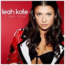 Who wrote “I See You” by Leah Kate?