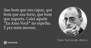 Caio Fernando Abreu Caio Fernando Frases Caio Fernando Abreu Frases Para Redacao