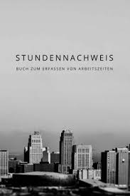 Der installateur hat zwei arbeitsstunden berechnet. Amazon Com Stundennachweis Buch Zum Erfassen Von Arbeitszeiten Mit Monatsubersicht Stundennachweis Wochentlich Und Monatlich Handliches Format 6x9 Zoll Ideal Fur Arbeitnehmer German Edition 9798699061747 Arbeitszeitnachweise Wildcat