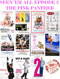 Seen 'Em All Episode 2: THE PINK PANTHER – All 11 movies –