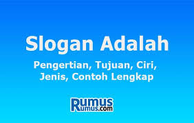 Membaca adalah jendela dunia slogan tersebut termasuk dalam slogan. Slogan Adalah Pengertian Tujuan Ciri Jenis Contoh Lengkap