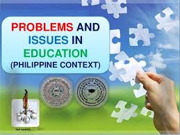 Problems And Issues In Education Philippine Context Education Education System System