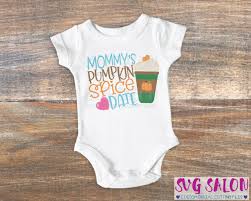 Download Mommy S Pumpkin Spice Date Svg Cut File Set For Fall Shirts And Onesies PSD Mockup Templates