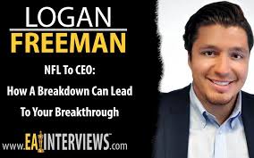 NFL To CEO: How a Breakdown Can Lead To Your Breakthrough with Logan Freeman 