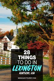 28 Best Fun Things To Do In Lexington Kentucky In 2020 Travel Bucket List Usa Us Travel Destinations Vacation Usa