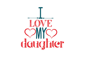 I Love My Daughter Quote Svg Cut Graphic By Thelucky Creative Fabrica