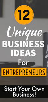 12 Unique Business Ideas To Make Hefty Cash Lifez Eazy Unique Business Ideas Best Small Business Ideas Own Business Ideas