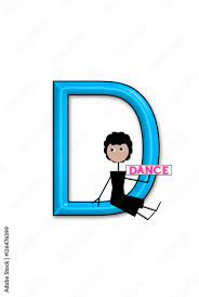 Here's the definition as well as variations and examples of use. Alphabet Dance Kids D Stock Photo Adobe Stock