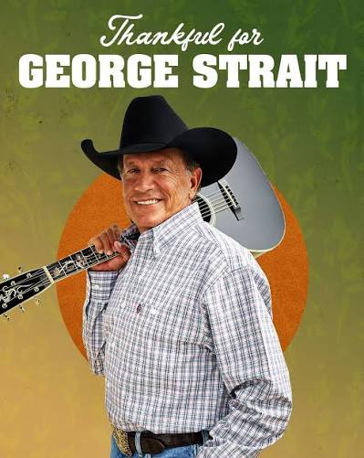 Happy Thanksgiving! While you're settling into the day's traditions, cue up  the George Strait tracks we're thankful for. Link in bio.